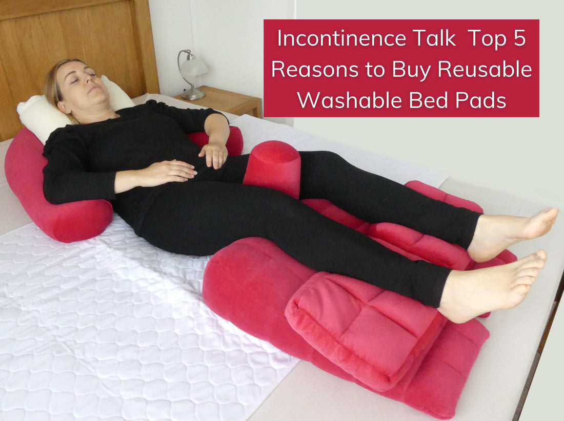 Incontinence Talk - Top 5 Reasons to Buy Reusable Washable Bed Pads